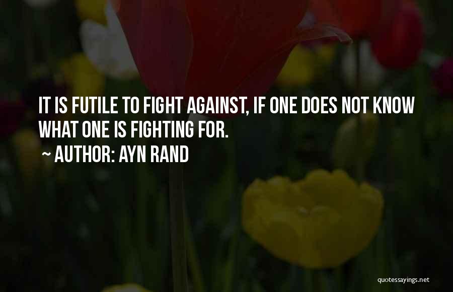 Peace Not Fighting Quotes By Ayn Rand