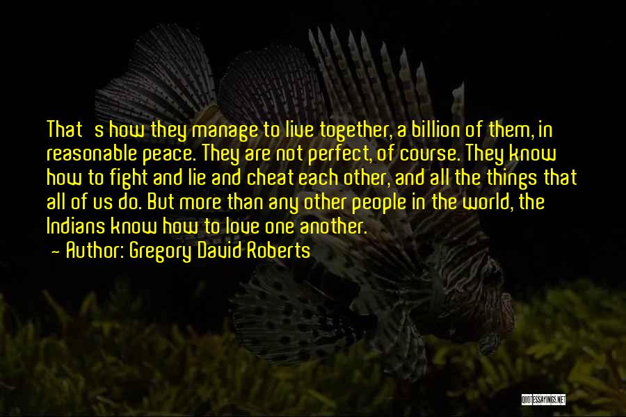 Peace Not Fighting Quotes By Gregory David Roberts