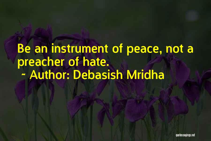 Peace Not Hate Quotes By Debasish Mridha