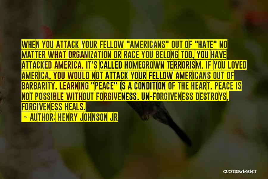 Peace Not Hate Quotes By Henry Johnson Jr
