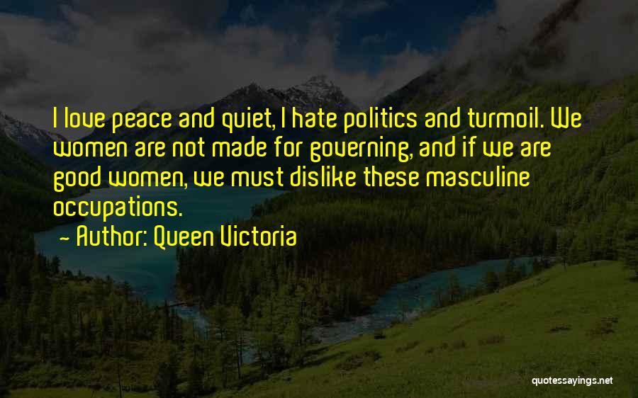 Peace Not Hate Quotes By Queen Victoria