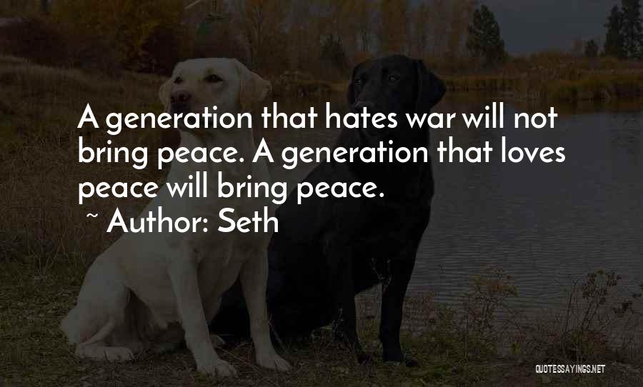 Peace Not Hate Quotes By Seth