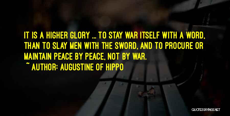 Peace Not War Quotes By Augustine Of Hippo