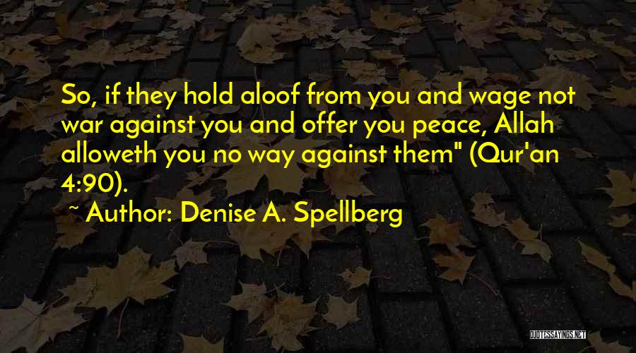 Peace Not War Quotes By Denise A. Spellberg