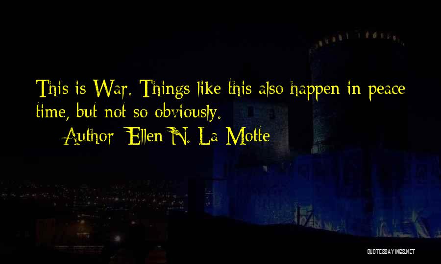 Peace Not War Quotes By Ellen N. La Motte