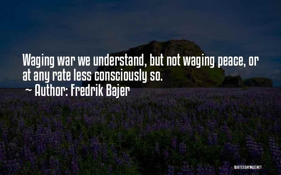 Peace Not War Quotes By Fredrik Bajer