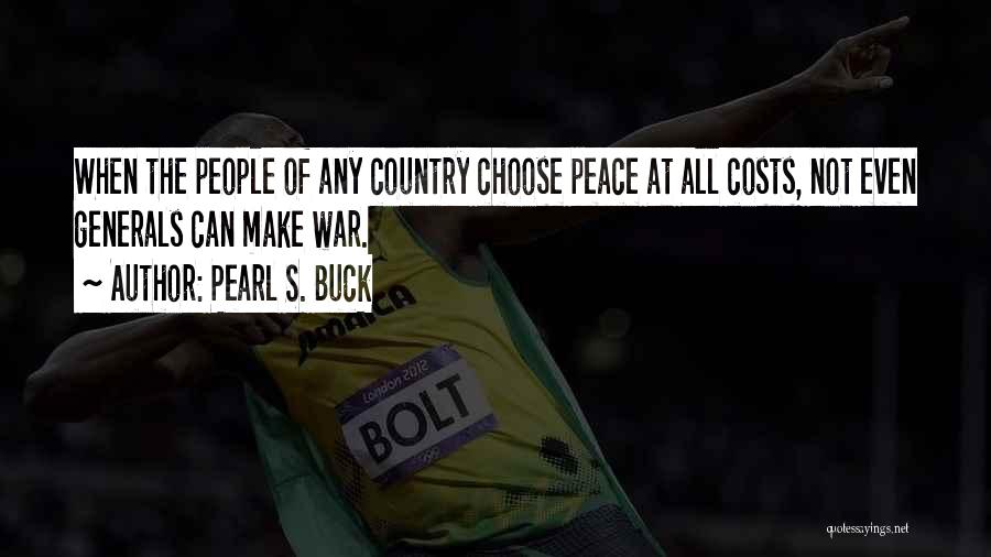 Peace Not War Quotes By Pearl S. Buck