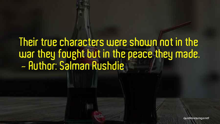 Peace Not War Quotes By Salman Rushdie