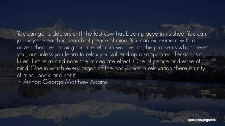 Peace Of Mind And Body Quotes By George Matthew Adams