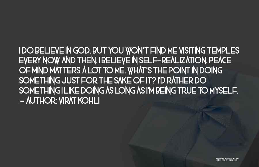 Peace Of Mind And God Quotes By Virat Kohli