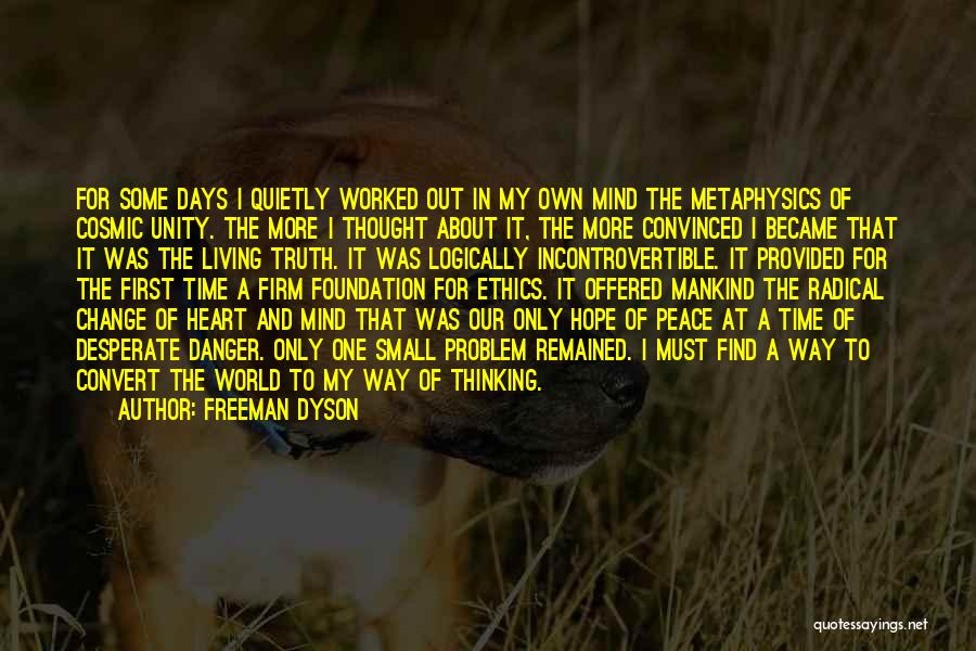 Peace Of Mind And Heart Quotes By Freeman Dyson