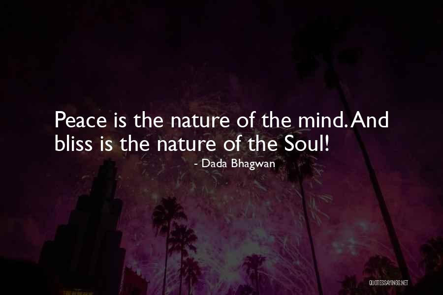 Peace Of Mind And Soul Quotes By Dada Bhagwan Peace Of Mind And Soul Quotes By Dada Bhagwan