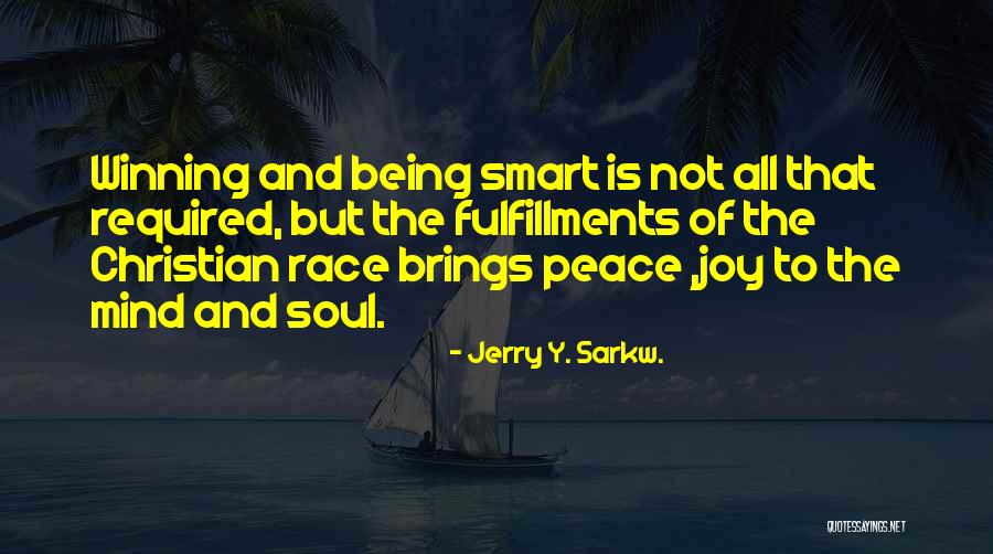 Peace Of Mind And Soul Quotes By Jerry Y. Sarkw. Peace Of Mind And Soul Quotes By Jerry Y. Sarkw.