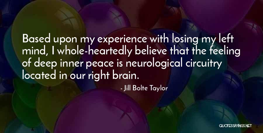 Peace Of My Mind Quotes By Jill Bolte Taylor Peace Of My Mind Quotes By Jill Bolte Taylor