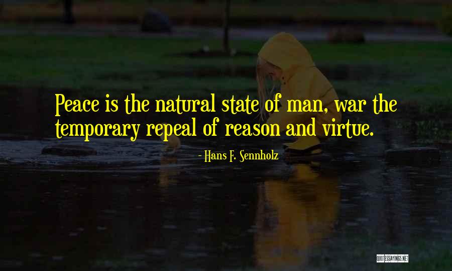 Peace Of War Quotes By Hans F. Sennholz Peace Of War Quotes By Hans F. Sennholz