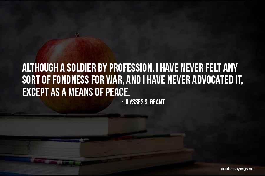 Peace Of War Quotes By Ulysses S. Grant Peace Of War Quotes By Ulysses S. Grant
