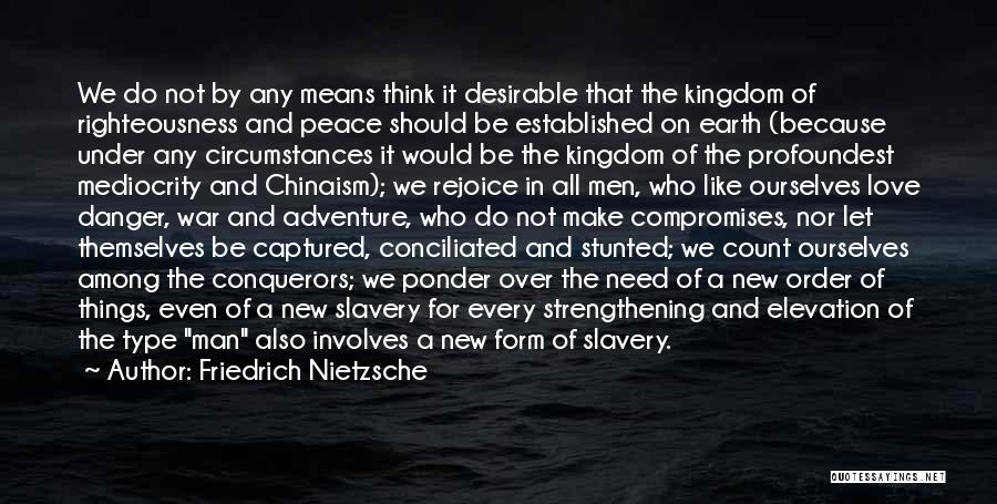 Peace On Earth Quotes By Friedrich Nietzsche
