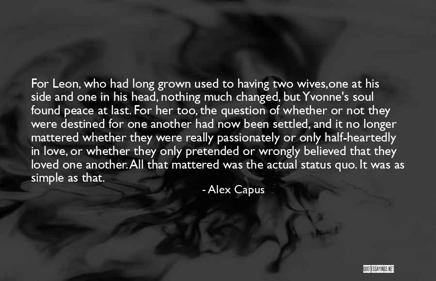 Peace One Love Quotes By Alex Capus