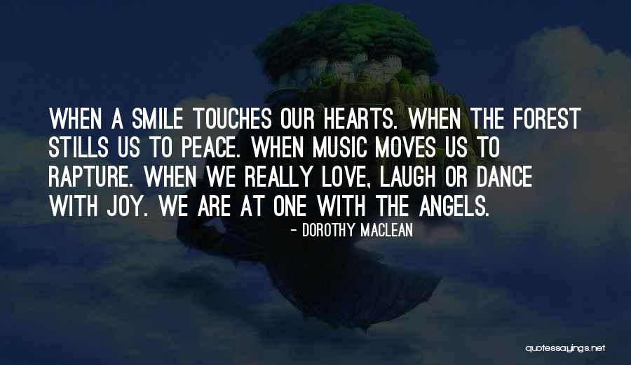 Peace One Love Quotes By Dorothy Maclean