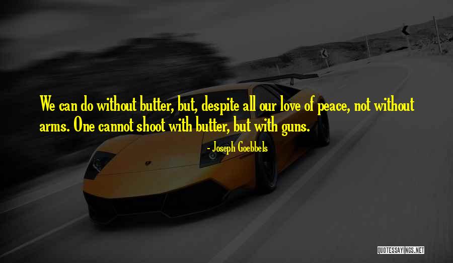 Peace One Love Quotes By Joseph Goebbels