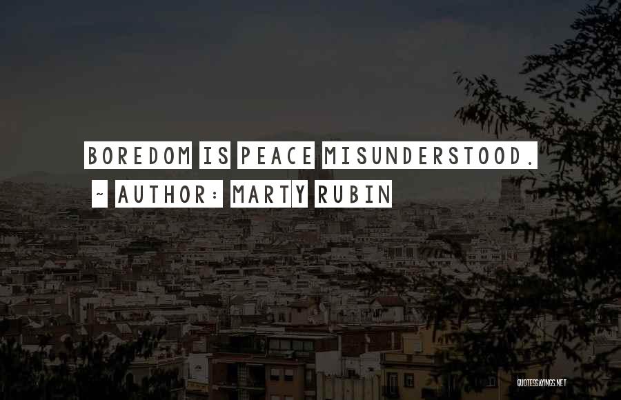 Peace Peace Quotes By Marty Rubin