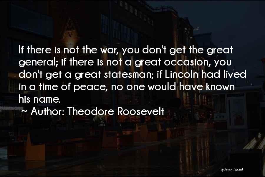 Peace Peace Quotes By Theodore Roosevelt