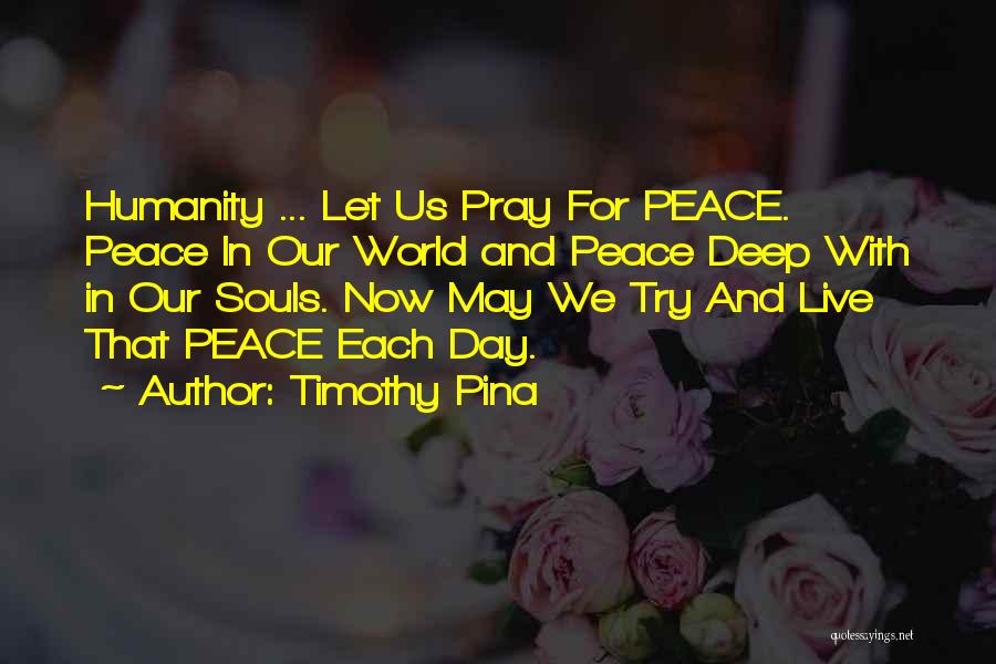 Peace Peace Quotes By Timothy Pina