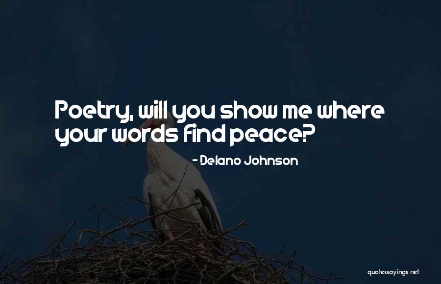 Peace Poetry Quotes By Delano Johnson Peace Poetry Quotes By Delano Johnson