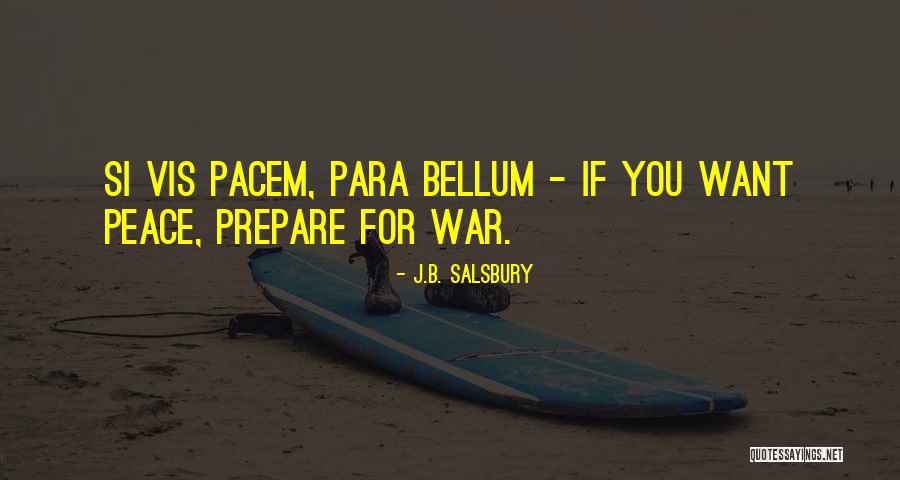 Peace Prepare For War Quotes By J.B. Salsbury Peace Prepare For War Quotes By J.B. Salsbury