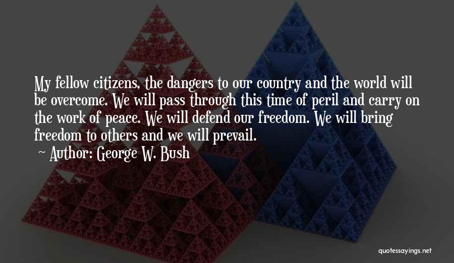 Peace Prevail Quotes By George W. Bush