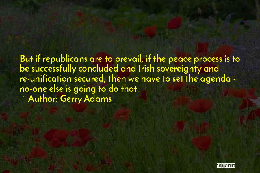 Peace Prevail Quotes By Gerry Adams