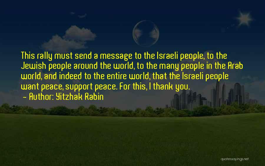 Peace Rally Quotes By Yitzhak Rabin