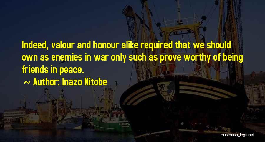 Peace Required Quotes By Inazo Nitobe