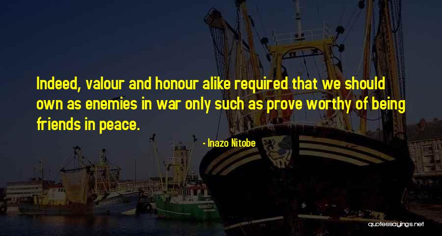 Peace Required Quotes By Inazo Nitobe