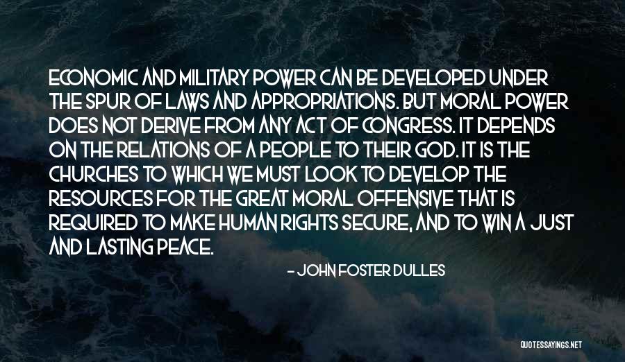 Peace Required Quotes By John Foster Dulles