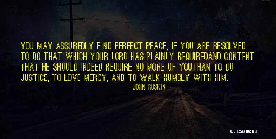 Peace Required Quotes By John Ruskin