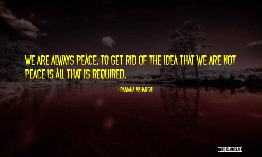 Peace Required Quotes By Ramana Maharshi