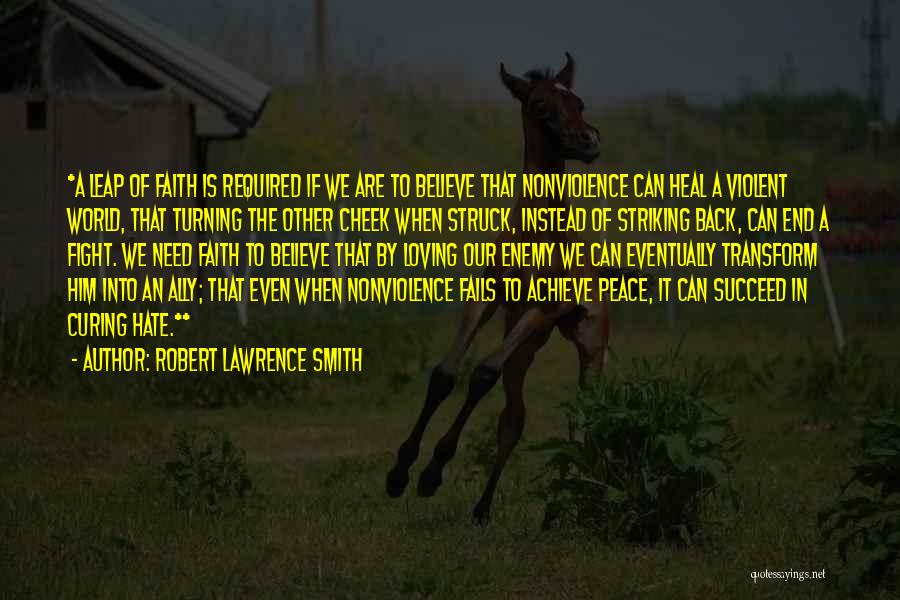 Peace Required Quotes By Robert Lawrence Smith