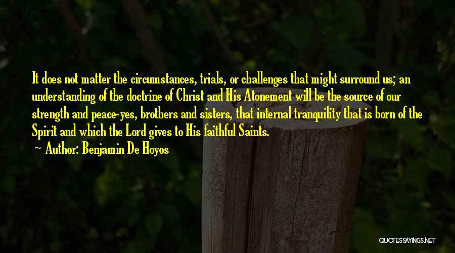 Peace Saints Quotes By Benjamin De Hoyos