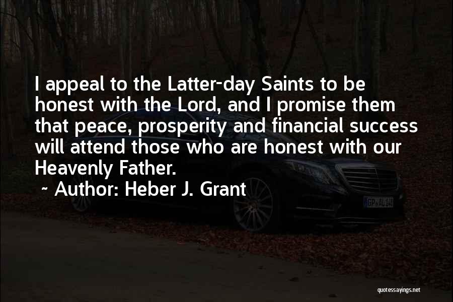 Peace Saints Quotes By Heber J. Grant