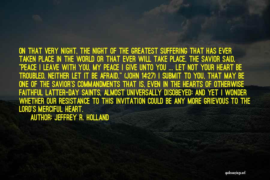 Peace Saints Quotes By Jeffrey R. Holland