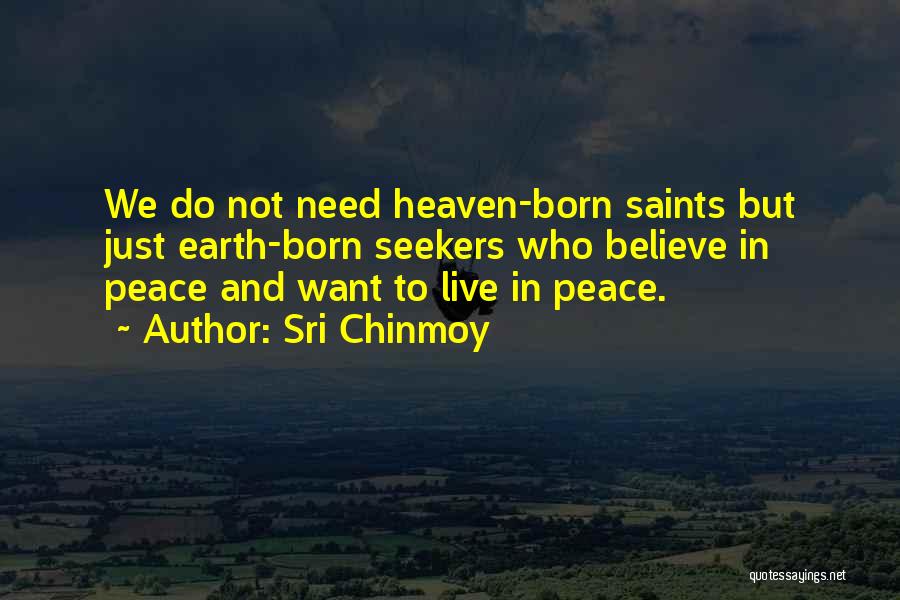 Peace Saints Quotes By Sri Chinmoy