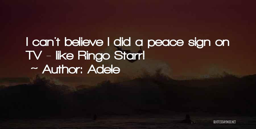 Peace Sign Quotes By Adele