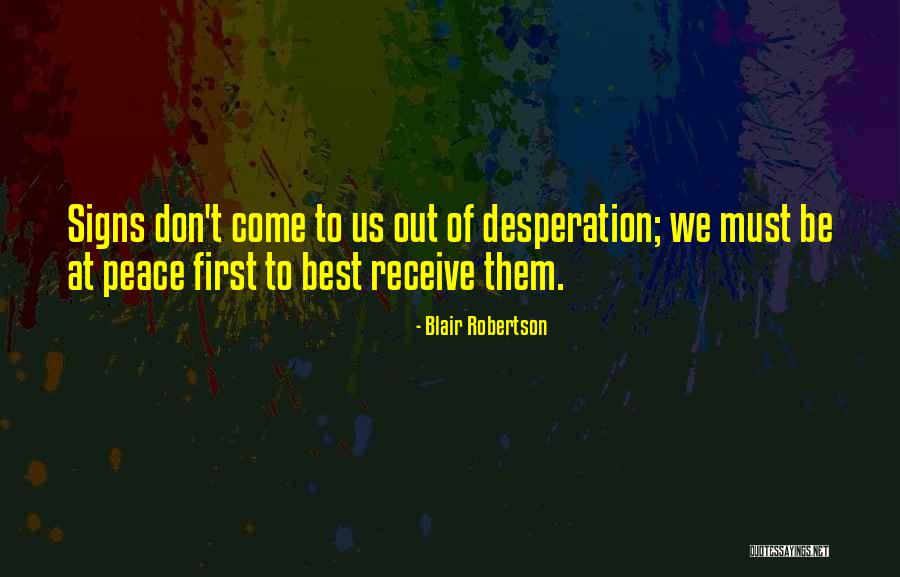 Peace Signs Quotes By Blair Robertson Peace Signs Quotes By Blair Robertson