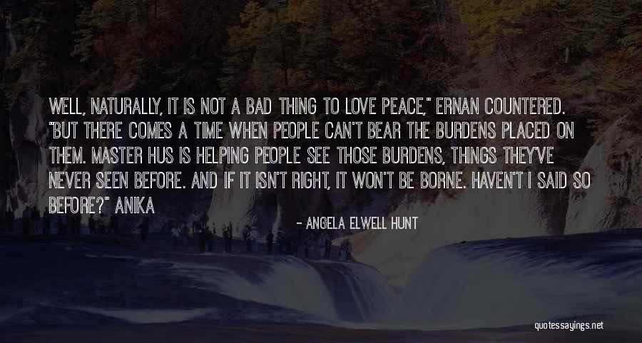 Peace The Bear Quotes By Angela Elwell Hunt Peace The Bear Quotes By Angela Elwell Hunt