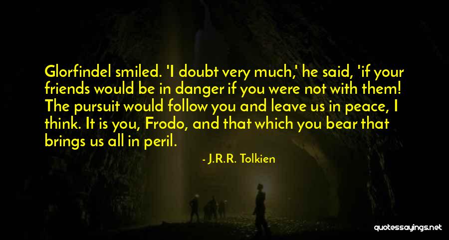 Peace The Bear Quotes By J.R.R. Tolkien Peace The Bear Quotes By J.R.R. Tolkien