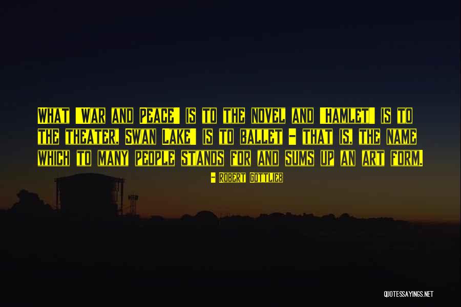 Peace Theater Quotes By Robert Gottlieb Peace Theater Quotes By Robert Gottlieb