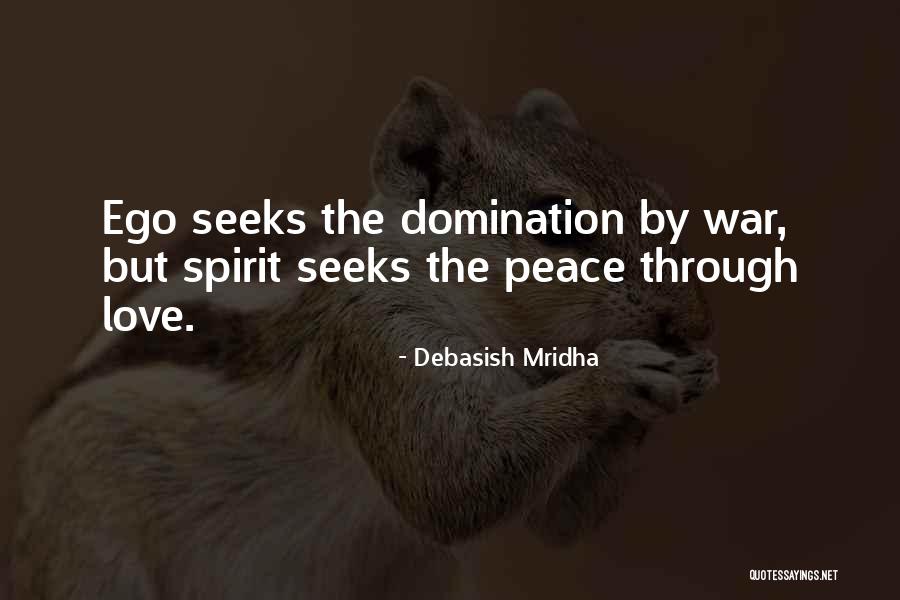 Peace Through War Quotes By Debasish Mridha Peace Through War Quotes By Debasish Mridha