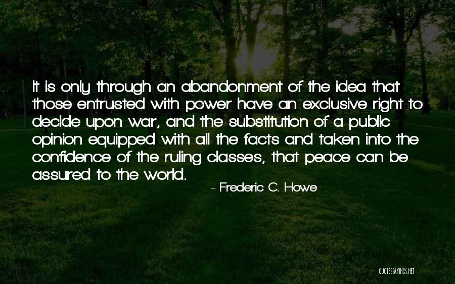 Peace Through War Quotes By Frederic C. Howe Peace Through War Quotes By Frederic C. Howe