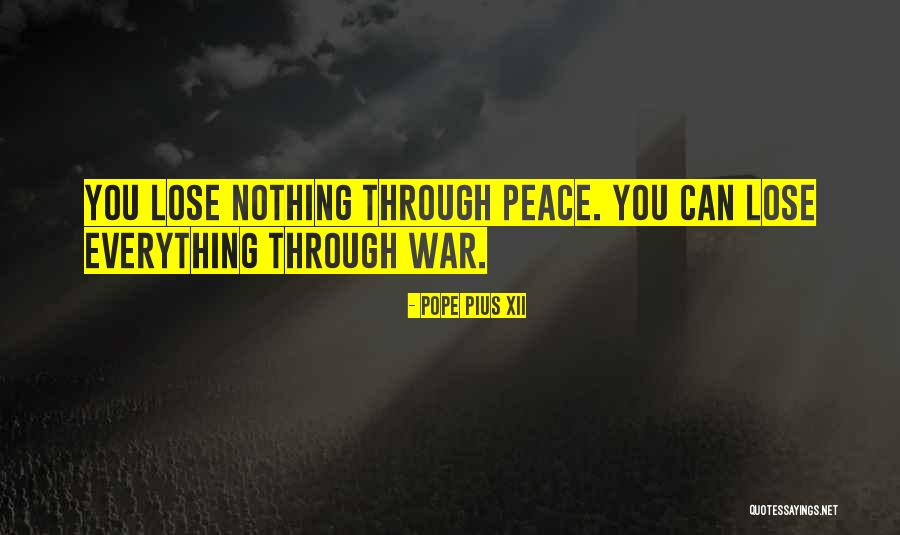 Peace Through War Quotes By Pope Pius XII Peace Through War Quotes By Pope Pius XII